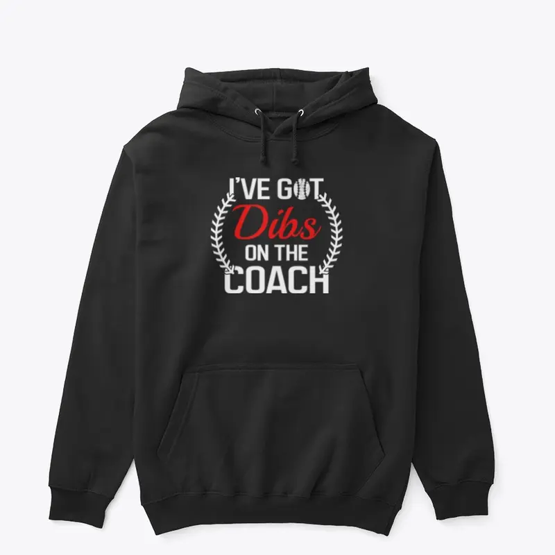 Dibs on the Coach Tshirt - Funny