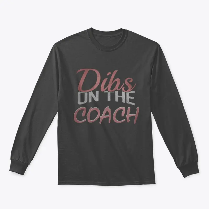 Dibs On The Coach T-Shirt Baseball