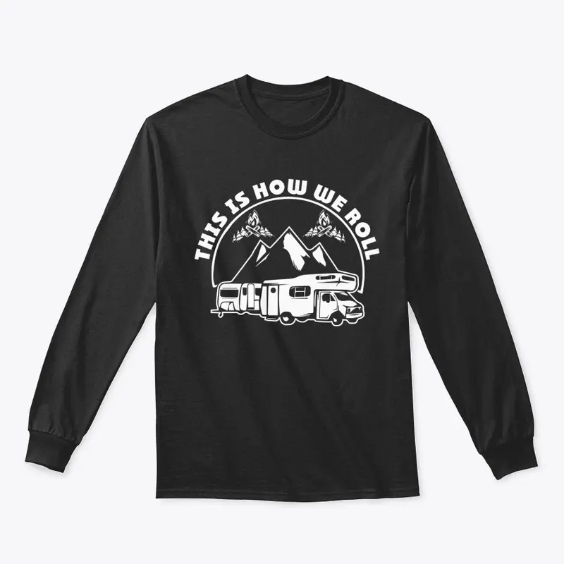 This Is How We Roll RV T-shirt Camper RV